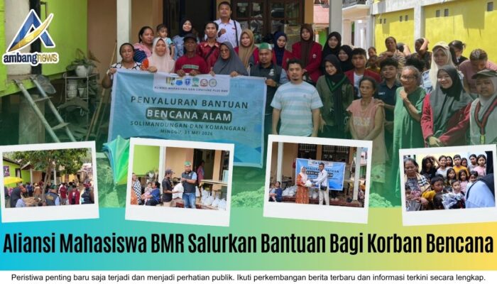 Aliansi Mahasiswa BMR Salurkan Bantuan Bagi Korban Bencana