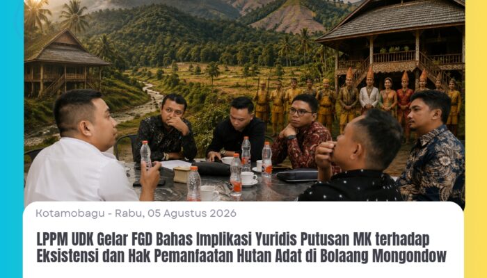 LPPM UDK Gelar FGD Bahas Implikasi Yuridis Putusan MK terhadap Eksistensi dan Hak Pemanfaatan Hutan Adat di Bolaang Mongondow